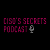 CISO's Secret Podcast