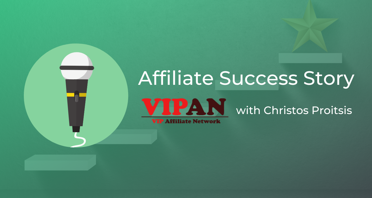 Affiliate Success Story – VIP Affiliate Network Ltd
